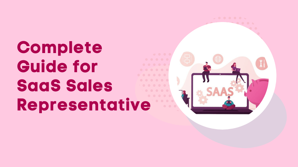 Complete Guide for SaaS Sales Representative