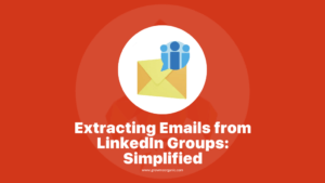 How to extract Emails from LinkedIn groups easily