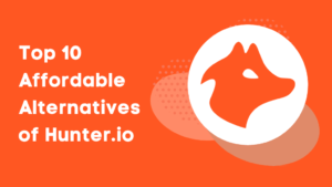 Top 10 Affordable Alternatives of Hunter.io