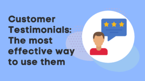 Customer Testimonials: The most effective way to use them
