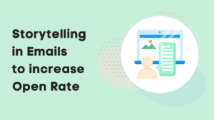 Storytelling in Emails to increase Open Rate