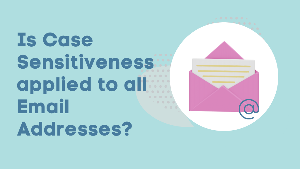 Is Case Sensitiveness applied to all Email Addresses?