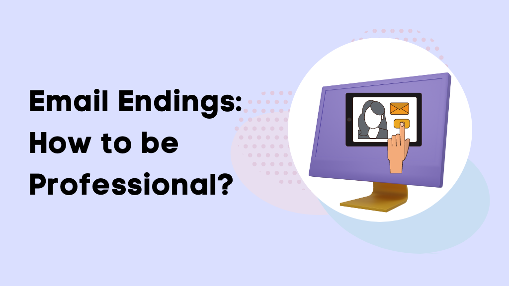 Email Endings: How to be Professional?