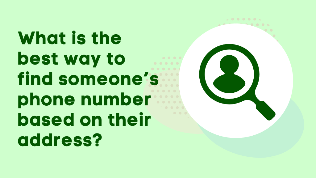 What is the best way to find someone’s phone number based on their address?