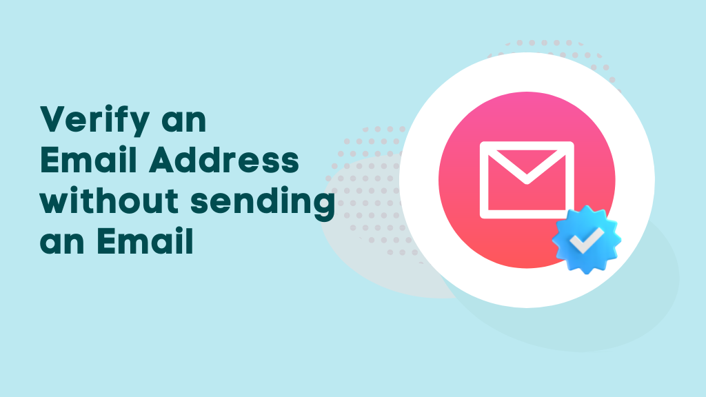 How to verify an Email Address without sending an email easily?