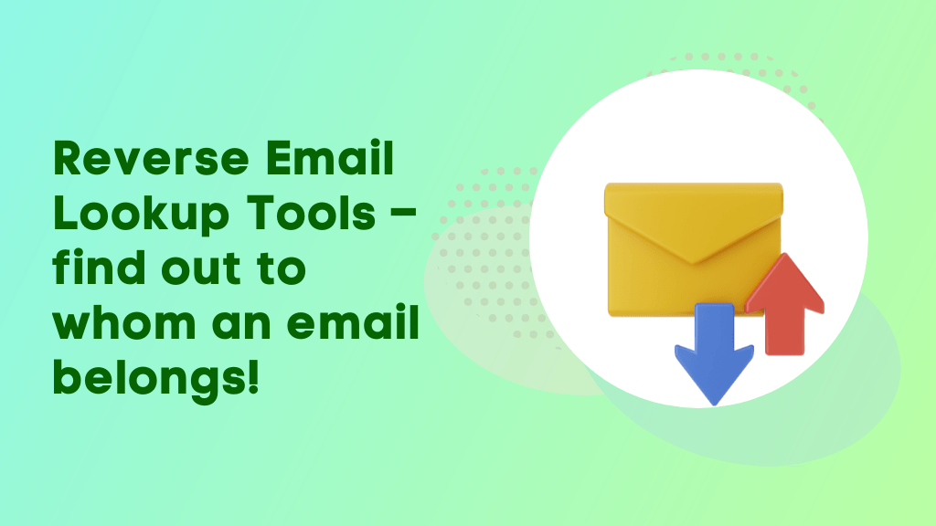 Reverse Email Lookup Tools – find out to whom an email belongs!