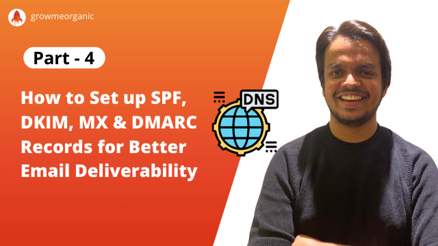 Part 4 - Set up SPF, DKIM, MX & DMARC Records - Cold Email Masterclass