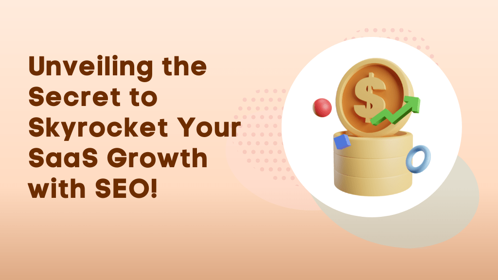 How to Develop a SaaS SEO Strategy For Boosting Growth?: Unveiling the Secret to Skyrocket Your SaaS Growth with SEO!