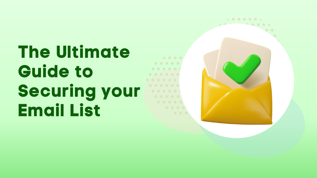 How to protect your Email List from Bots like a Pro: The Ultimate Guide to securing your Email List