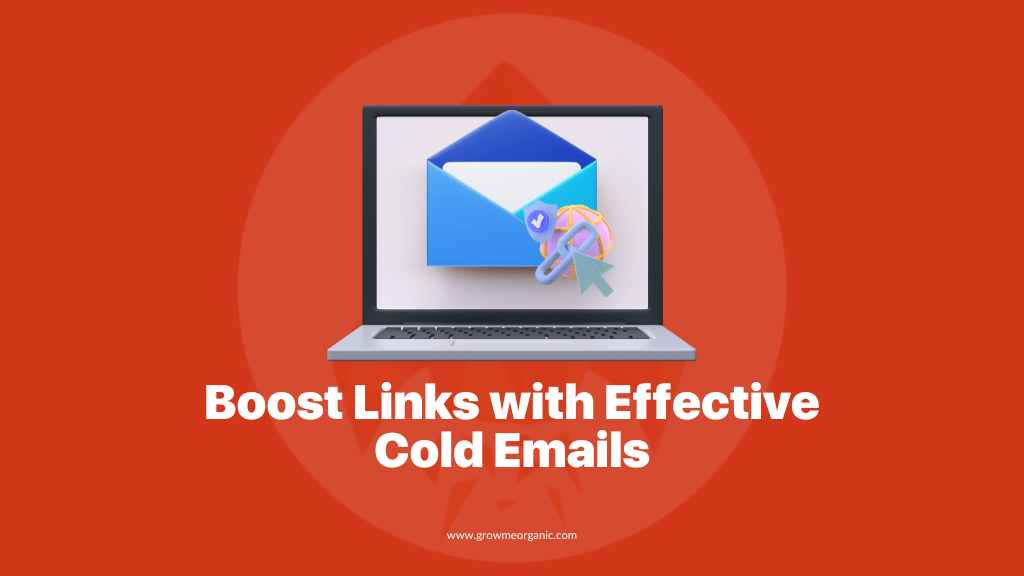 Cold Emailing that gives Links: 5 Key Tips that Boost your Link Building with Cold Emails