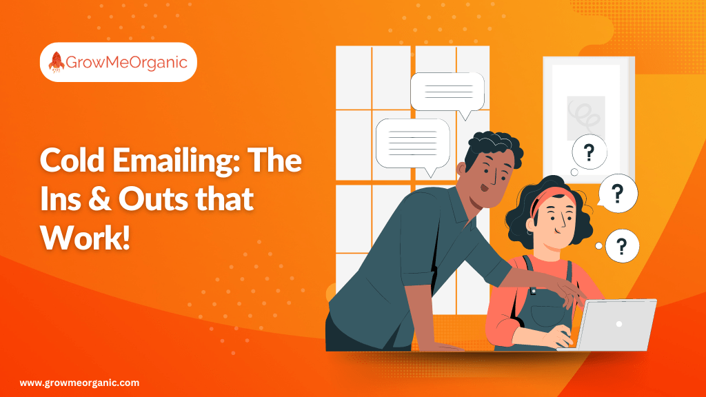 Cold Emailing: The Ins & Outs that Work!