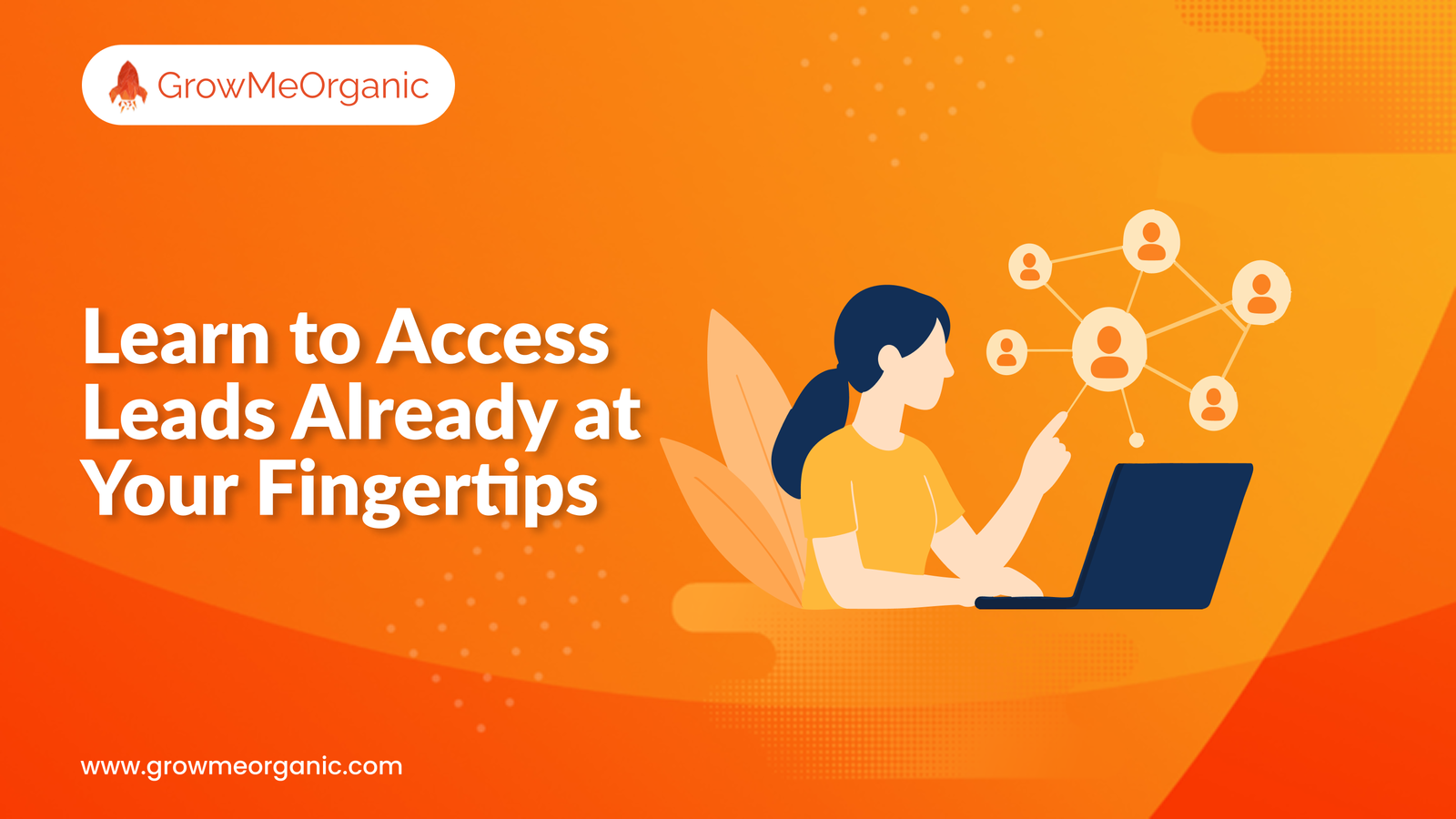 Learn to Access Leads Already at Your Fingertips
