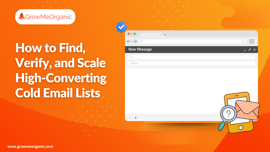 How to Find, Verify, and Scale High-Converting Cold Email Lists